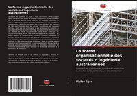 Produktbild: La forme organisationnelle des soci&eacute;t&eacute;s d'ing&eacute;nierie australiennes