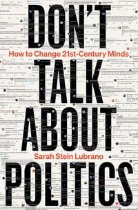 Produktbild: Don't Talk About Politics (And What To Do Instead)