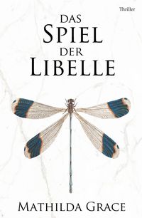 Bild vom Artikel Das Spiel der Libelle vom Autor Mathilda Grace