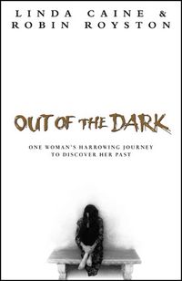 Produktbild: Out of the Dark: One Woman's Harrowing Journey to Discover Her Past