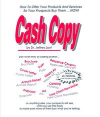 Produktbild: Cash Copy How To Offer Your Products And Services So Your Prospects Buy Them ... NOW!
