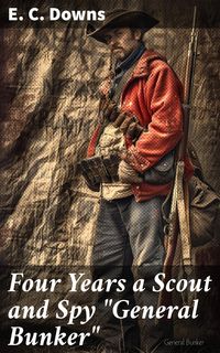 Produktbild: Four Years a Scout and Spy "General Bunker"
