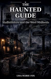 Produktbild: The Haunted Guide - Staffordshire and the West Midlands