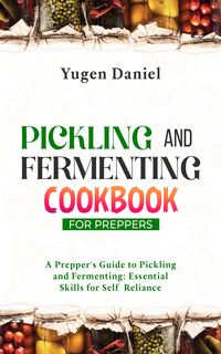 Produktbild: Pickling and Fermenting Cookbook for Preppers
