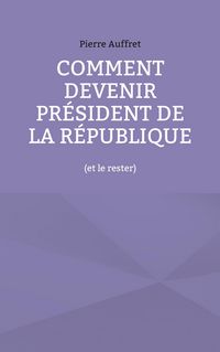 Produktbild: Comment devenir pr&eacute;sident de la R&eacute;publique