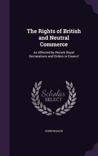 Produktbild: The Rights of British and Neutral Commerce