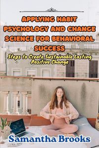 Produktbild: Applying Habit Psychology and Change Science for Behavioral Success