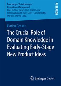 Produktbild: The Crucial Role of Domain Knowledge in Evaluating Early-Stage New Product Ideas