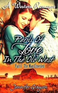 Produktbild: The Man Unveiled (A Western Romance (Perils Of Love In The Old West), #1)