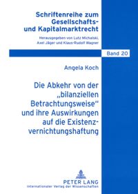 Produktbild: Die Abkehr von der &laquo;bilanziellen Betrachtungsweise&raquo; und ihre Auswirkungen auf die Existenzvernichtungshaftung
