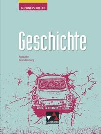 Produktbild: Buchners Kolleg Geschichte 11/12 Neue Ausgabe Brandenburg
