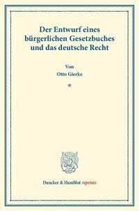 Produktbild: Der Entwurf eines b&uuml;rgerlichen Gesetzbuchs und das deutsche Recht.