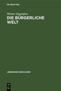 Produktbild: Die b&uuml;rgerliche Welt