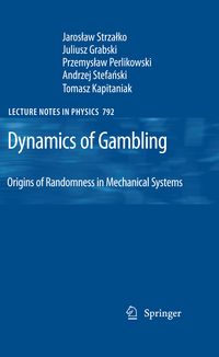 Produktbild: Dynamics of Gambling: Origins of Randomness in Mechanical Systems