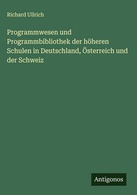 Produktbild: Programmwesen und Programmbibliothek der h&ouml;heren Schulen in Deutschland, &Ouml;sterreich und der Schweiz