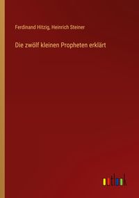Produktbild: Die zw&ouml;lf kleinen Propheten erkl&auml;rt