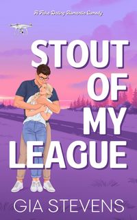 Produktbild: Stout Of My League: A Fake Dating Romantic Comedy (Brews and Flings, #4)