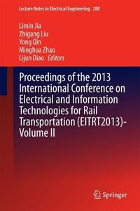 Produktbild: Proceedings of the 2013 International Conference on Electrical and Information Technologies for Rail Transportation (EITRT2013)-Volume II