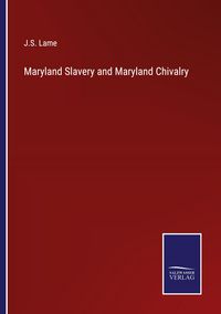 Produktbild: Maryland Slavery and Maryland Chivalry