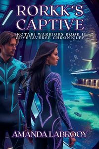 Produktbild: Rorkk's Captive (Rotari Warriors Book 1)