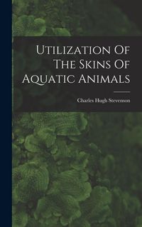Produktbild: Utilization Of The Skins Of Aquatic Animals