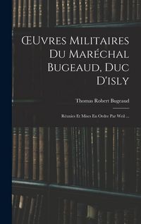 Produktbild: OEuvres Militaires Du Mar&eacute;chal Bugeaud, Duc D'isly