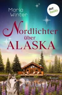 Produktbild: Nordlichter &uuml;ber Alaska - oder: Huskyk&uuml;sse zu Weihnachten