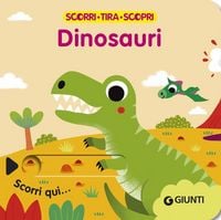 Produktbild: Dinosauri. Scorri, tira e scopri