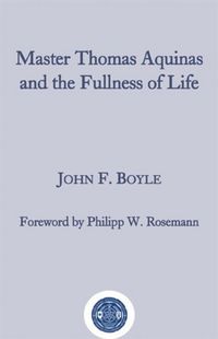 Produktbild: Master Thomas Aquinas and the Fullness of Life