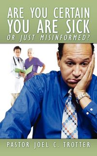 Produktbild: Are You Certain You Are Sick Or Just Misinformed?