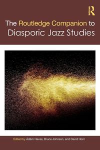 Produktbild: The Routledge Companion to Diasporic Jazz Studies