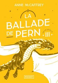 Produktbild: La ballade de Pern : int&eacute;grale. Tome 3