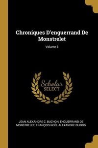 Produktbild: Chroniques D'enguerrand De Monstrelet; Volume 6