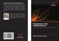 Produktbild: Pragmatyzm dla Zak&iquest;opotanych