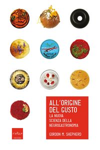 Produktbild: All'origine del gusto. La nuova scienza della neurogastronomia