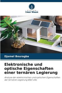 Produktbild: Elektronische und optische Eigenschaften einer tern&auml;ren Legierung