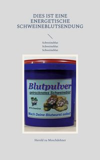 Produktbild: Dies ist eine energetische Schweineblutsendung