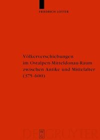 Produktbild: V&ouml;lkerverschiebungen im Ostalpen-Mitteldonau-Raum zwischen Antike und Mittelalter