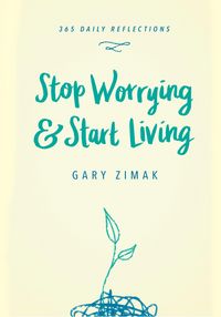 Produktbild: Stop Worrying and Start Living