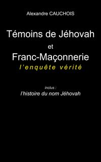 Produktbild: T&eacute;moins de J&eacute;hovah et Franc-Ma&ccedil;onnerie : l'enqu&ecirc;te v&eacute;rit&eacute;