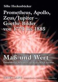 Produktbild: Prometheus, Apollo, Zeus/Jupiter &ndash; Goethe-Bilder von 1773 bis 1885