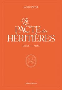 Produktbild: Le Pacte des H&eacute;riti&egrave;res - Livre 1, Alina