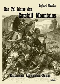 Produktbild: Das Tal hinter den Catskill Mountains - Historischer Auswanderer-Roman