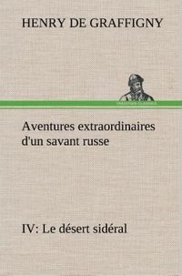 Produktbild: Aventures extraordinaires d'un savant russe IV. Le d&eacute;sert sid&eacute;ral