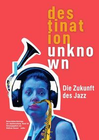 Produktbild: Darmst&auml;dter Beitr&auml;ge zur Jazzforschung / Destination Unknown