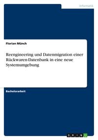 Produktbild: Reengineering und Datenmigration einer R&uuml;ckwaren-Datenbank in eine neue Systemumgebung