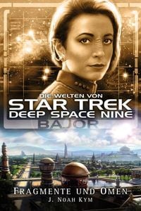 Bild vom Artikel Star Trek - Die Welten von Deep Space Nine 4 vom Autor J. Noah Kym