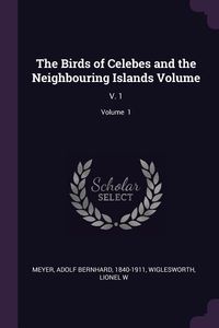 Produktbild: The Birds of Celebes and the Neighbouring Islands Volume