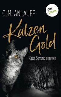 Produktbild: Katzengold: Kater Serrano ermittelt - Band 1