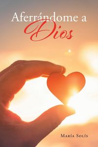 Produktbild: Aferr&aacute;ndome a Dios